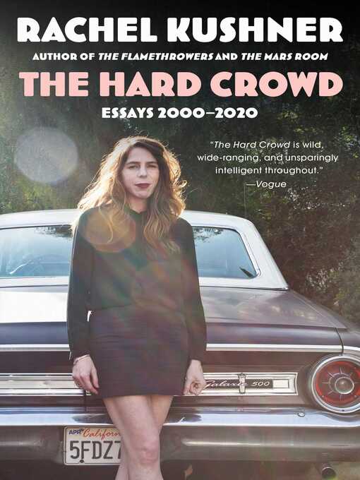 Title details for The Hard Crowd by Rachel Kushner - Available